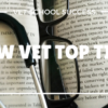 Welcome to the Profession – A Few Tips For The Newbies New Vets, Top Tips